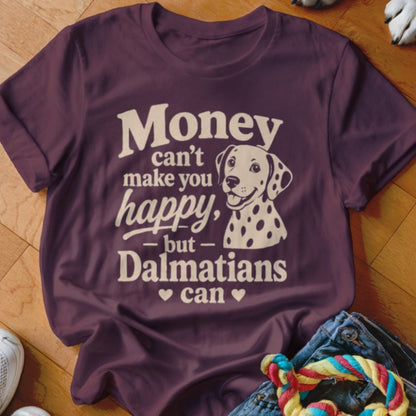 Money Can't Make You Happy Dalmatian Shirt - The Pawsitive Initiative