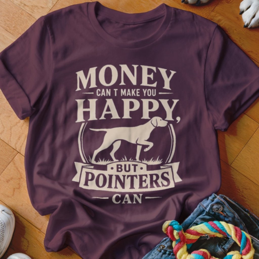 Money Can't Make You Happy GSP Shirt - The Pawsitive Initiative