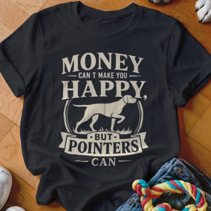 Money Can't Make You Happy GSP Shirt - The Pawsitive Initiative