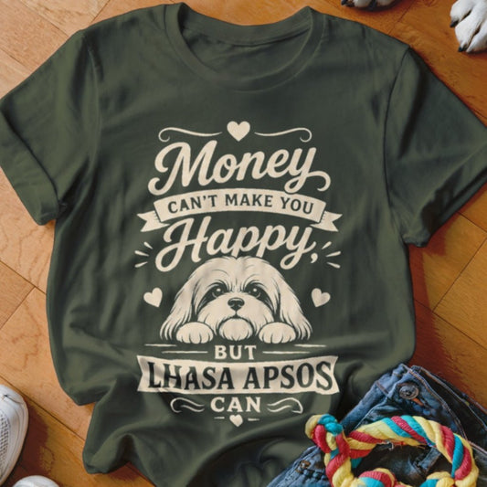 Money Can't Make You Happy Lhasa Apso Shirt - The Pawsitive Initiative
