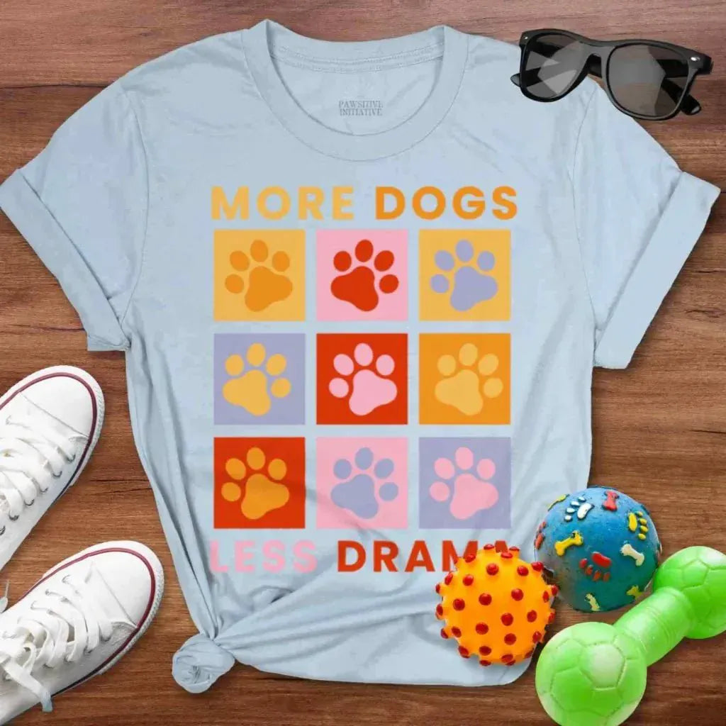 More Dogs Less Drama Shirt - The Pawsitive Initiative