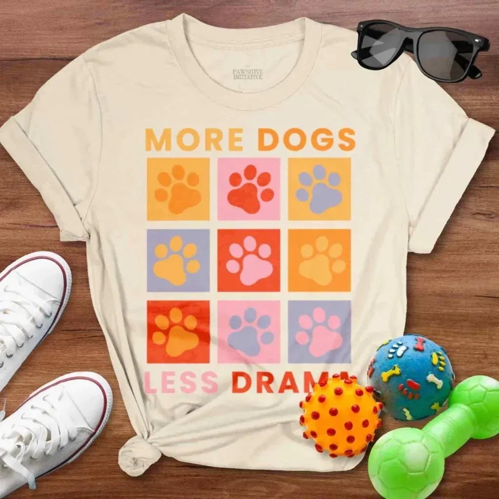 More Dogs Less Drama Shirt - The Pawsitive Initiative