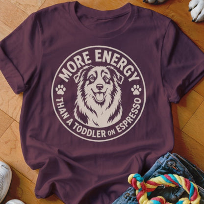 More Energy Than A Toddler On Espresso Shirt - The Pawsitive Initiative