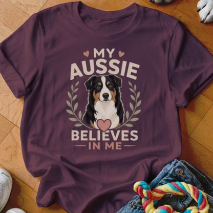 My Aussie Believes in My Shirt - The Pawsitive Initiative