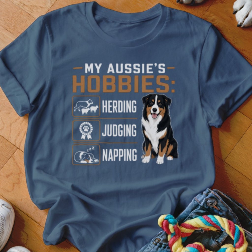 My Aussie's Hobbies Herding Judging Napping Shirt - The Pawsitive Initiative