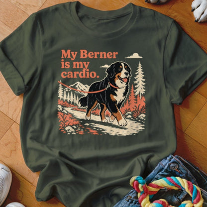 My Berner Is My Cardio Shirt - The Pawsitive Initiative