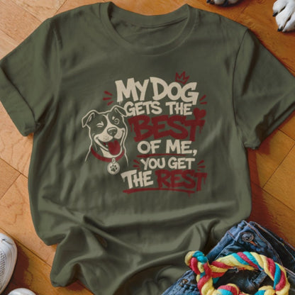 My Dog Gets The Best of Me Shirt - The Pawsitive Initiative