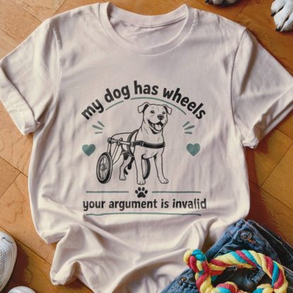 My Dog Has Wheels Shirt - The Pawsitive Initiative