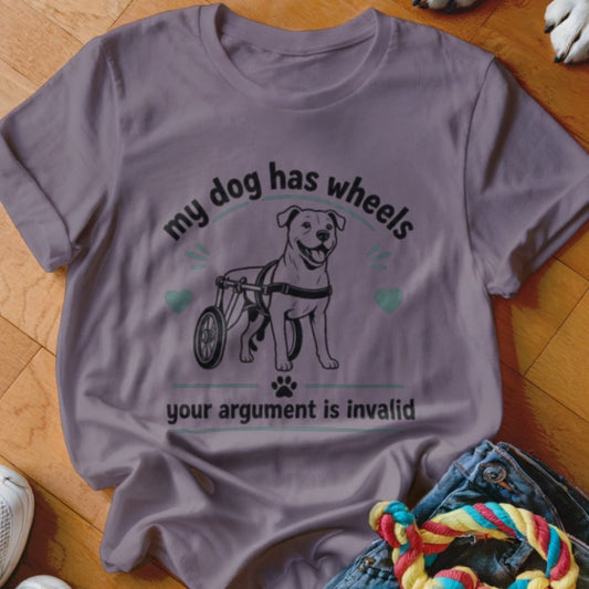 My Dog Has Wheels Shirt - The Pawsitive Initiative