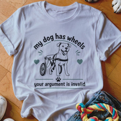 My Dog Has Wheels Shirt - The Pawsitive Initiative