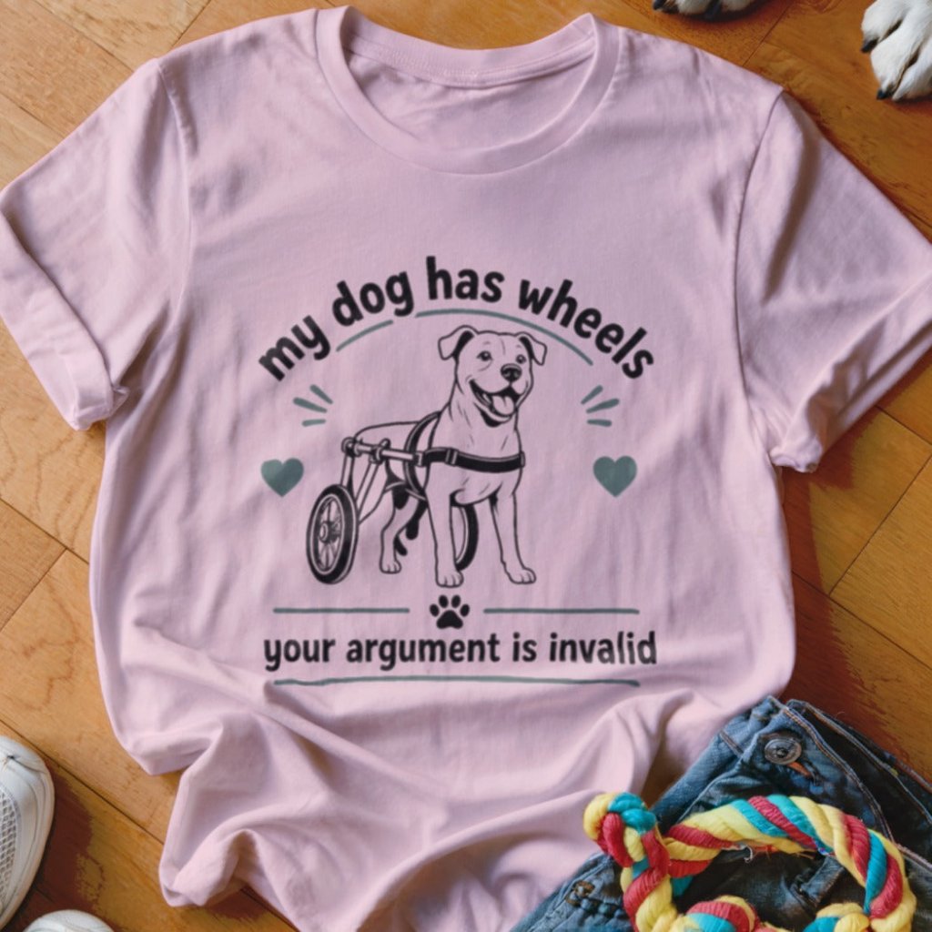 My Dog Has Wheels Shirt - The Pawsitive Initiative