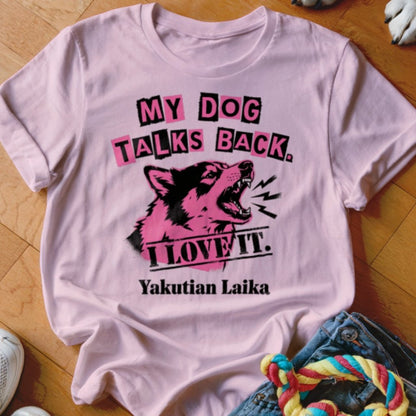 My Dog Talks Back Shirt - The Pawsitive Initiative