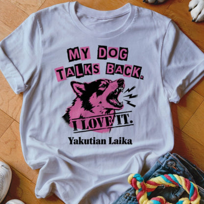 My Dog Talks Back Shirt - The Pawsitive Initiative