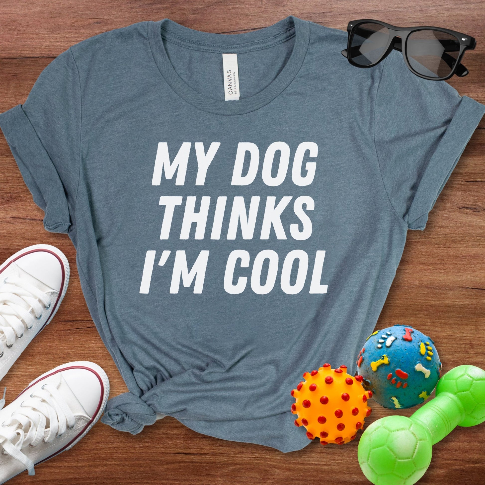 My Dog Thinks I'm Cool Shirt - The Pawsitive Initiative