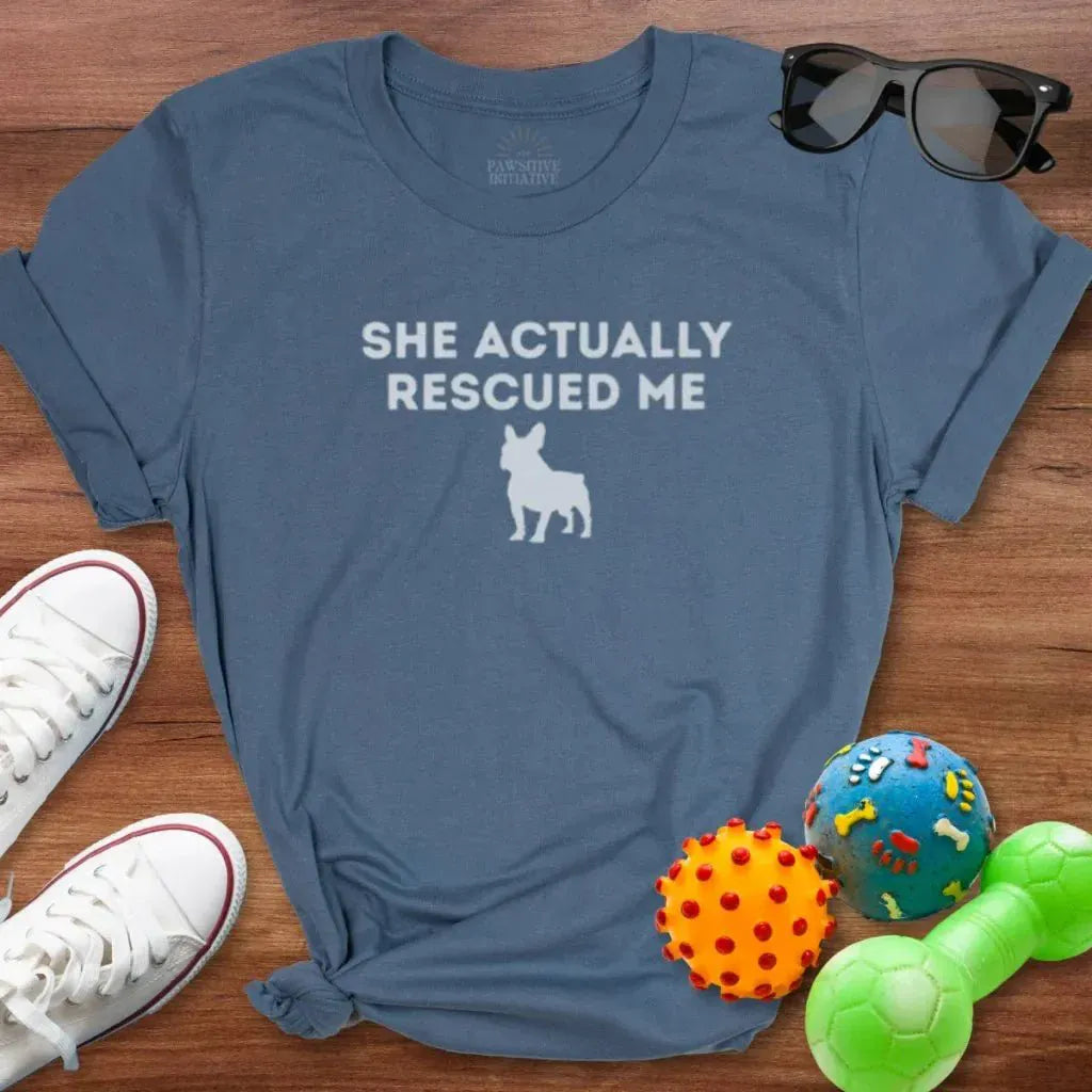 My Frenchie Rescued Me Shirt - The Pawsitive Initiative