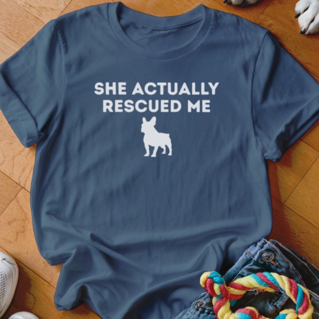 My Frenchie Rescued Me Shirt - The Pawsitive Initiative