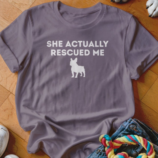My Frenchie Rescued Me Shirt - The Pawsitive Initiative