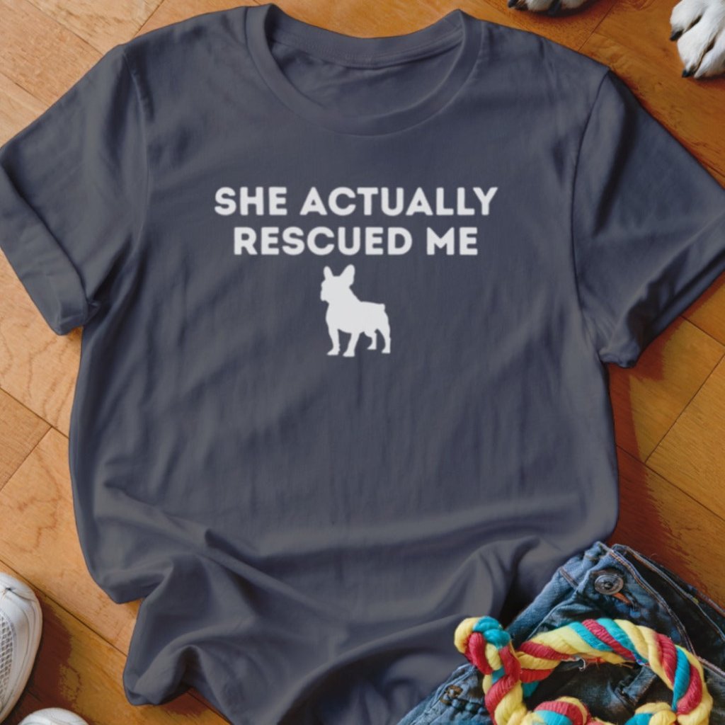 My Frenchie Rescued Me Shirt - The Pawsitive Initiative