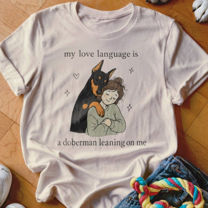 My Love Language is Doberman Lean Shirt - The Pawsitive Initiative