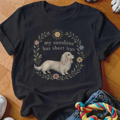 My Sunshine Has Short Legs Shirt - The Pawsitive Initiative