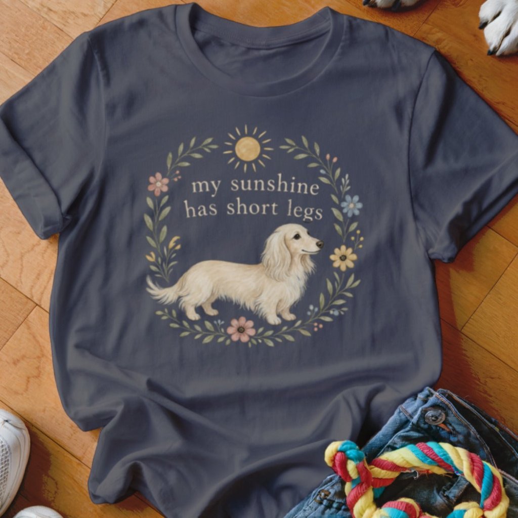 My Sunshine Has Short Legs Shirt - The Pawsitive Initiative