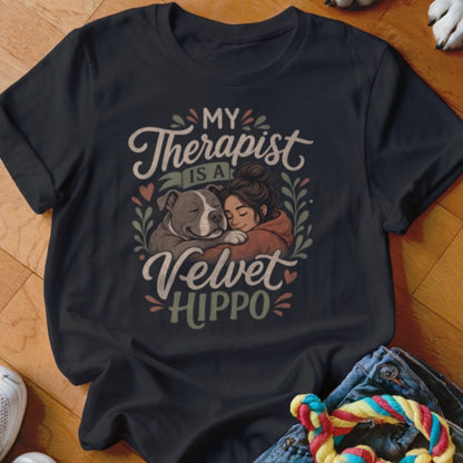 My Therapist Is A Velvet Hippo Shirt - The Pawsitive Initiative