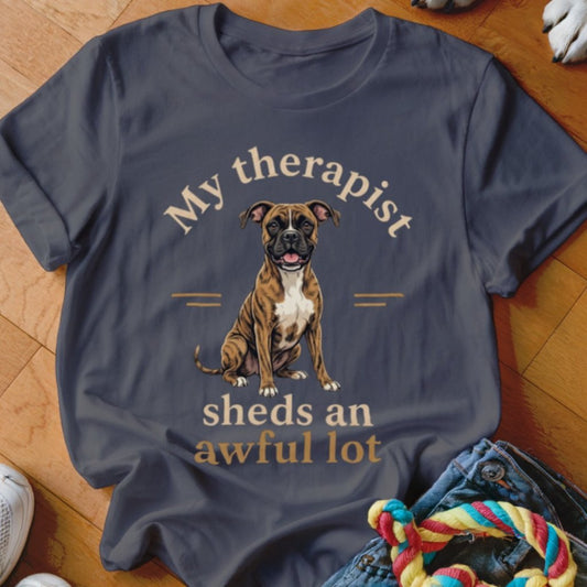 My Therapist Sheds An Awful Lot Brindle Boxer Shirt - The Pawsitive Initiative