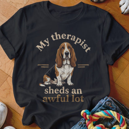 My Therapist Sheds Basset Hound Shirt - The Pawsitive Initiative