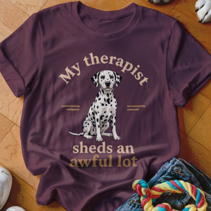 My Therapist Sheds Dalmatian Shirt - The Pawsitive Initiative