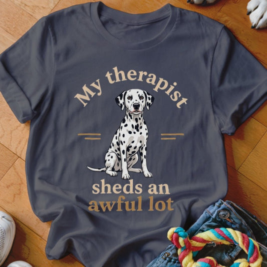 My Therapist Sheds Dalmatian Shirt - The Pawsitive Initiative