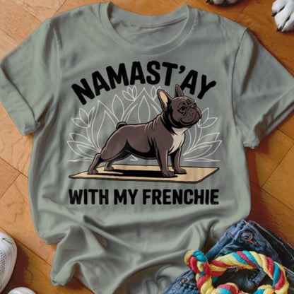 Namast'ay Frenchie Shirt - The Pawsitive Initiative