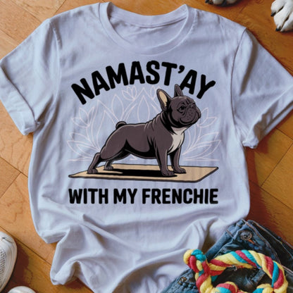 Namast'ay Frenchie Shirt - The Pawsitive Initiative
