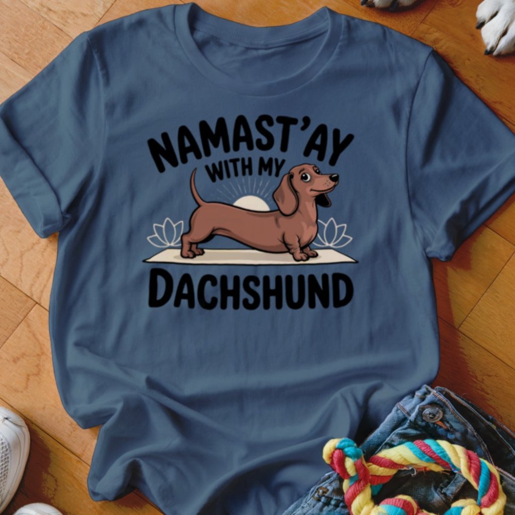 Namastay with my Dachshund Shirt - The Pawsitive Initiative