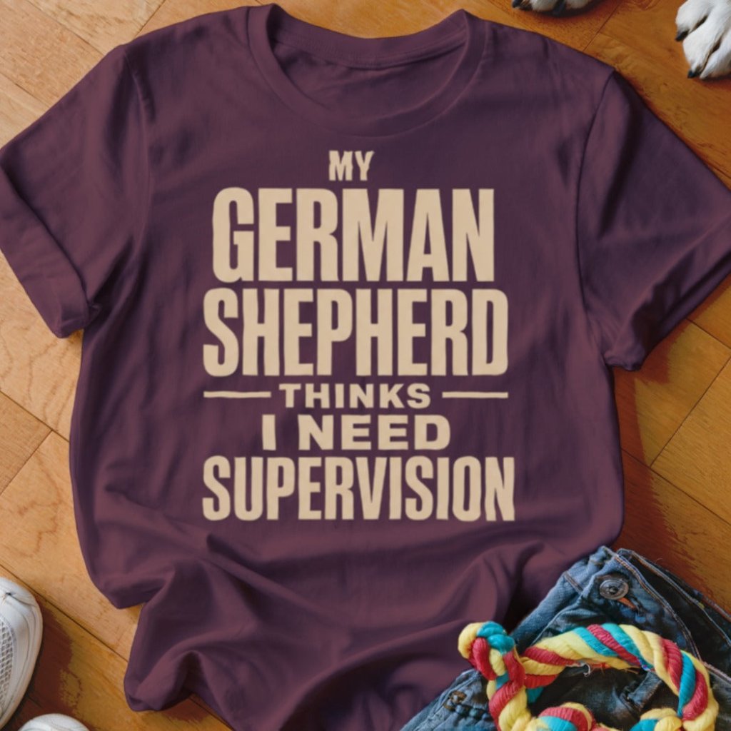 Need Supervision Shirt - The Pawsitive Initiative