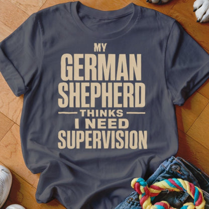 Need Supervision Shirt - The Pawsitive Initiative