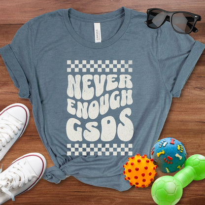 Never Enough GSDs Shirt - The Pawsitive Initiative