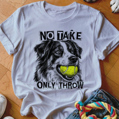 No Take Only Throw Aussie Shirt - The Pawsitive Initiative