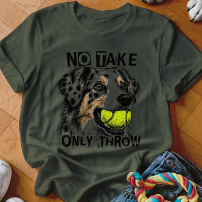 No Take Only Throw Aussie Shirt - The Pawsitive Initiative