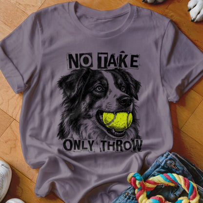 No Take Only Throw Aussie Shirt - The Pawsitive Initiative