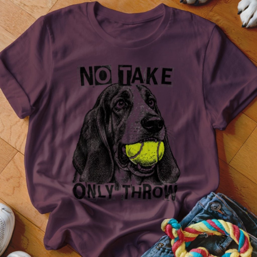 No Take Only Throw Basset Hound Shirt - The Pawsitive Initiative