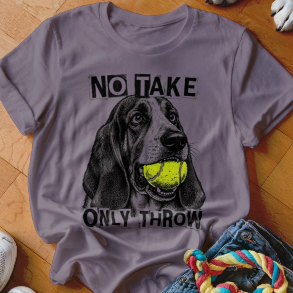 No Take Only Throw Basset Hound Shirt - The Pawsitive Initiative