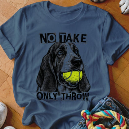 No Take Only Throw Basset Hound Shirt - The Pawsitive Initiative