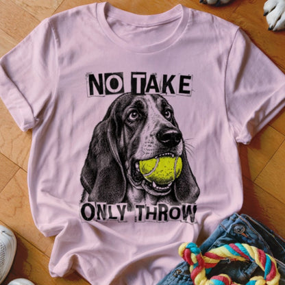 No Take Only Throw Basset Hound Shirt - The Pawsitive Initiative