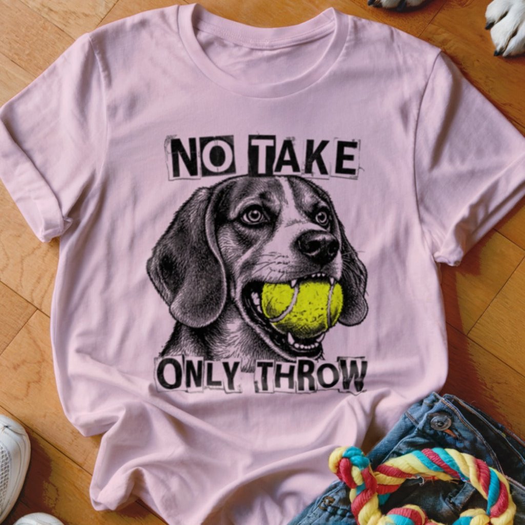 No Take Only Throw Beagle Shirt - The Pawsitive Initiative