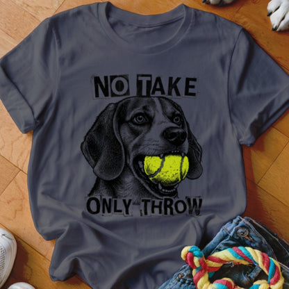 No Take Only Throw Beagle Shirt - The Pawsitive Initiative