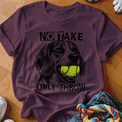 No Take Only Throw Beagle Shirt - The Pawsitive Initiative