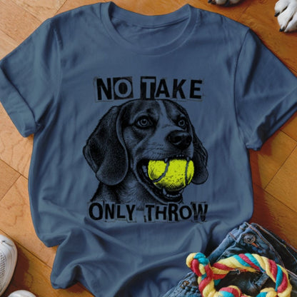 No Take Only Throw Beagle Shirt - The Pawsitive Initiative