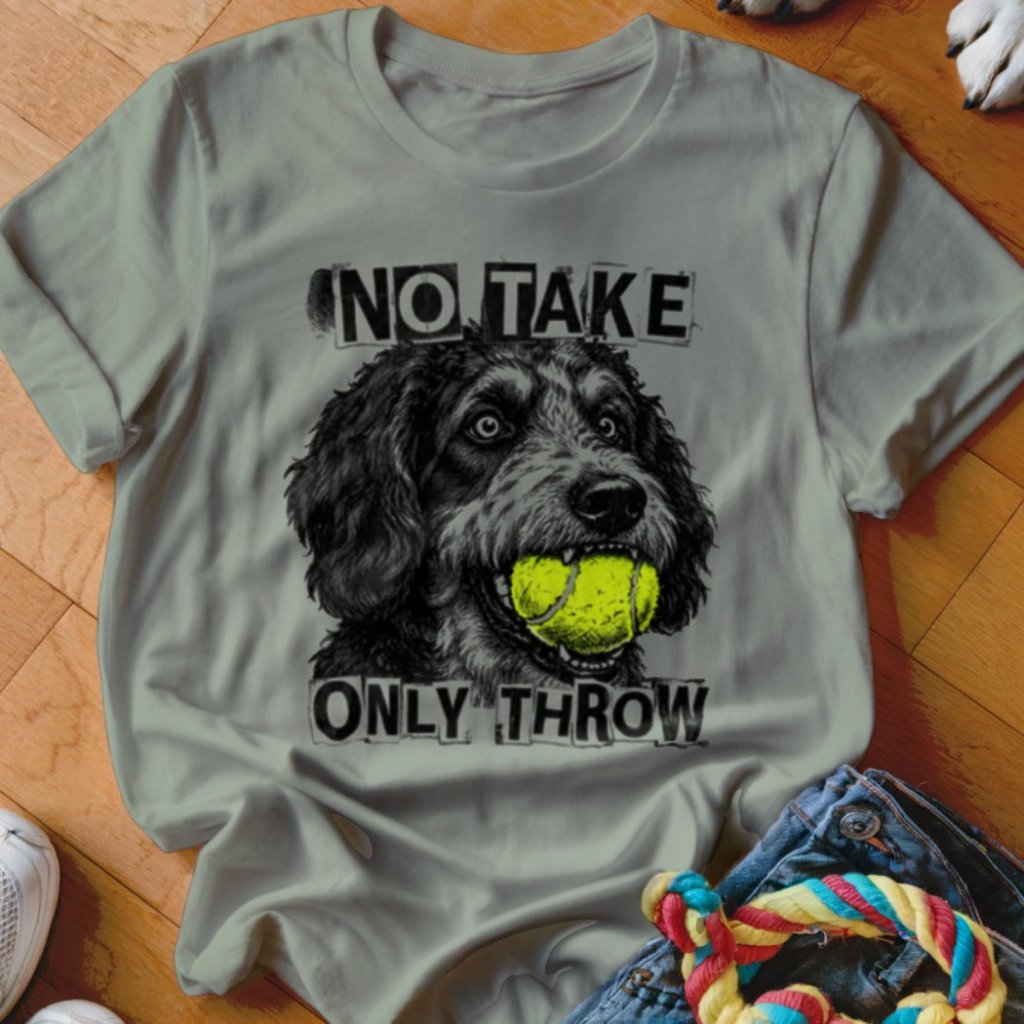 No Take Only Throw Bernedoodle Shirt - The Pawsitive Initiative