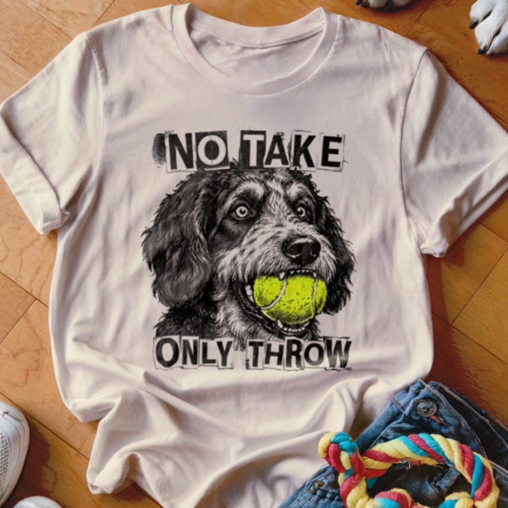 No Take Only Throw Bernedoodle Shirt - The Pawsitive Initiative