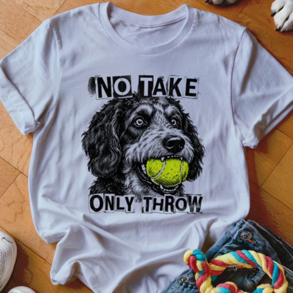 No Take Only Throw Bernedoodle Shirt - The Pawsitive Initiative